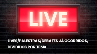 Lives, Palestras e Debates já ocorridos